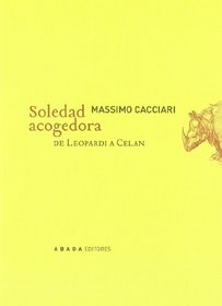 Soledad acogedora : de Leopardi a Celan