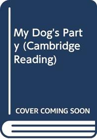 My Dog's Party (Cambridge Reading)