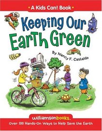 Keeping Our Earth Green (Kids Can)