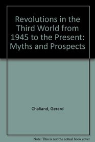 Revolutions in the Third World from 1945 to the Present: Myths and Prospects
