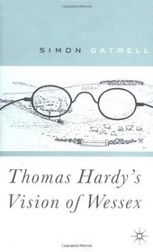 Thomas Hardy's Vision of Wessex