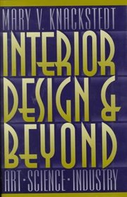 Interior Design and Beyond : Art, Science, Industry