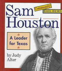 Sam Houston: A Leader for Texas (Community Builders)