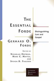 The Essential Forde: Distinguishing Law and Gospel (Lutheran Quarterly Books)