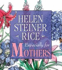 Especially for Mothers: Helen Steiner Rice
