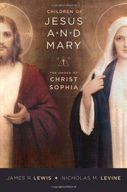 Children of Jesus and Mary: The Order of Christ Sophia