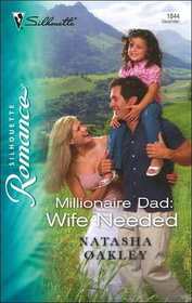 Millionaire Dad: Wife Needed (Silhouette Romance, No 1844)