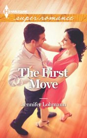 The First Move (Harlequin Superromance, No 1844)