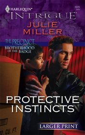Protective Instincts (Precinct: Brotherhood of the Badge, Bk 1) (Harlequin Intrigue, No 1070) (Larger Print)