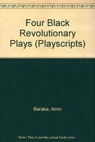 Four Black Revolutionary Plays (Playscripts)