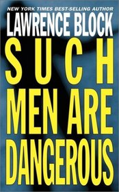 Such Men Are Dangerous