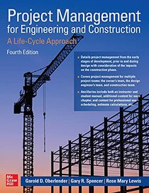 Project Management for Engineering and Construction: A Life-Cycle Approach, Fourth Edition