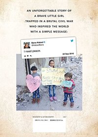 Dear World: A Syrian Girl?s Story of War and Plea for Peace