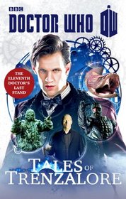 Tales of Trenzalore: The Eleventh Doctor's Last Stand (Doctor Who: New Series Adventures Anthologies, Bk 2)