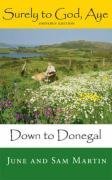 Surely to God, Aye: Down to Donegal