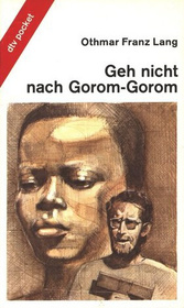 Geh Nicht Nach Gorom Gorom (German Edition)