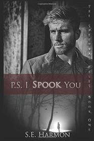 P.S. I Spook You (Spectral Files, Bk 1)