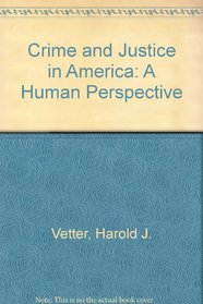 Crime and Justice in America: A Human Pe