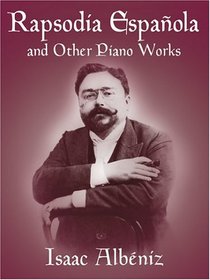 Rapsodia Espanola and Other Piano Works