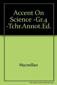 Accent on Science -Gr.4 -Tchr.Annot.Ed.