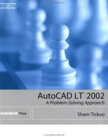 AutoCAD LT 2002: A Problem Solving Approach