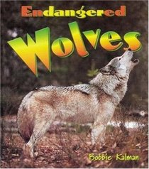 Endangered Wolves (Earth's Endangered Animals)