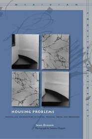Housing Problems: Writing and Architecture in Goethe, Walpole, Freud, and Heidegger (Meridian: Crossing Aesthetics)