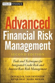Advanced Financial Risk Management: Tools and Techniques for Integrated Credit Risk and Interest Rate Risk Management (Wiley Finance)