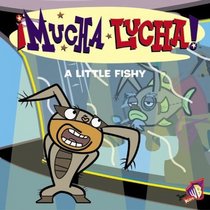 Mucha Lucha!: A Little Fishy (Mucha Lucha)