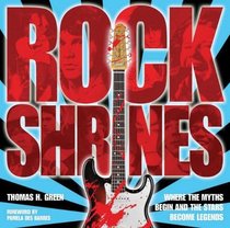 Rock Shrines: Where the Myths Begin and the Stars Become Legends