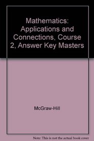 Mathematics: Applications and Connections, Course 2, Answer Key Masters