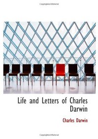 Life and Letters of Charles Darwin: Volume 1