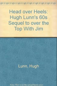 Head over Heels: Hugh Lunn's 60s Sequel to over the Top With Jim