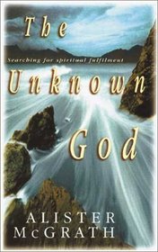 The Unknown God: Searching for Spiritual Fulfillment