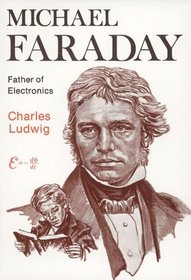 Michael Faraday, father of electronics