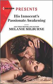 His Innocent's Passionate Awakening (Once Upon a Temptation, Bk 8) (Harlequin Presents, No 3824)