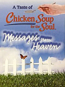 A Taste of Chicken Soup for the Soul, Messages From Heaven