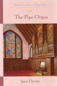 The Pipe Organ (Tales from Grace Chapel Inn)