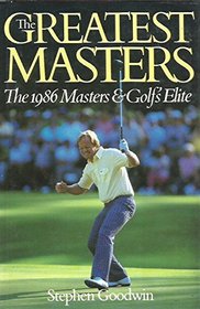 The Greatest Masters: The 1986 Masters and Golf's Elite