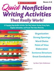 Quick Nonfiction Writing Activities That Really Work!: 64 Engaging Reproducible Activities That Help Students Develop Strong Topics, Organize Information, and Present Their Ideas Effectively