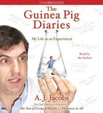 The Guinea Pig Diaries: My Life as an Experiment (Audio CD) (Unabridged)
