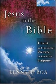 Jesus In The Bible : Seeing Jesus in Every Book of the Bible