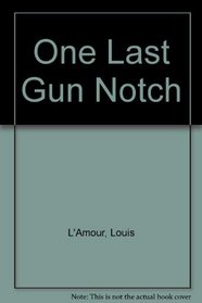 One Last Gun Notch