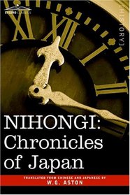 NIHONGI: Chronicles of Japan from the Earliest Times to A.D. 697