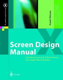 Screen Design Manual: Communicating Effectively Through Multimedia (X.media.publishing)