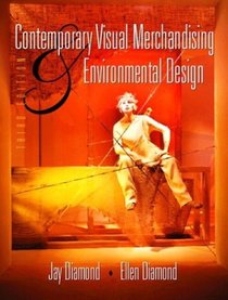 Contemporary Visual Merchandising and Environmental Design, Third Edition