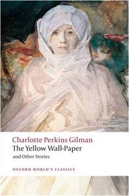 The Yellow Wall-paper and Other Stories (Oxford Worlds Classics)
