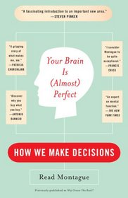 Your Brain Is (Almost) Perfect: How We Make Decisions