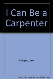 I Can Be a Carpenter (I Can Be)