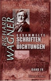 Gesammelte Schriften und Dichtungen: Band IV. Oper und Drama, Teil 2, 3. Eine Mitteilung an meine Freunde (German Edition)